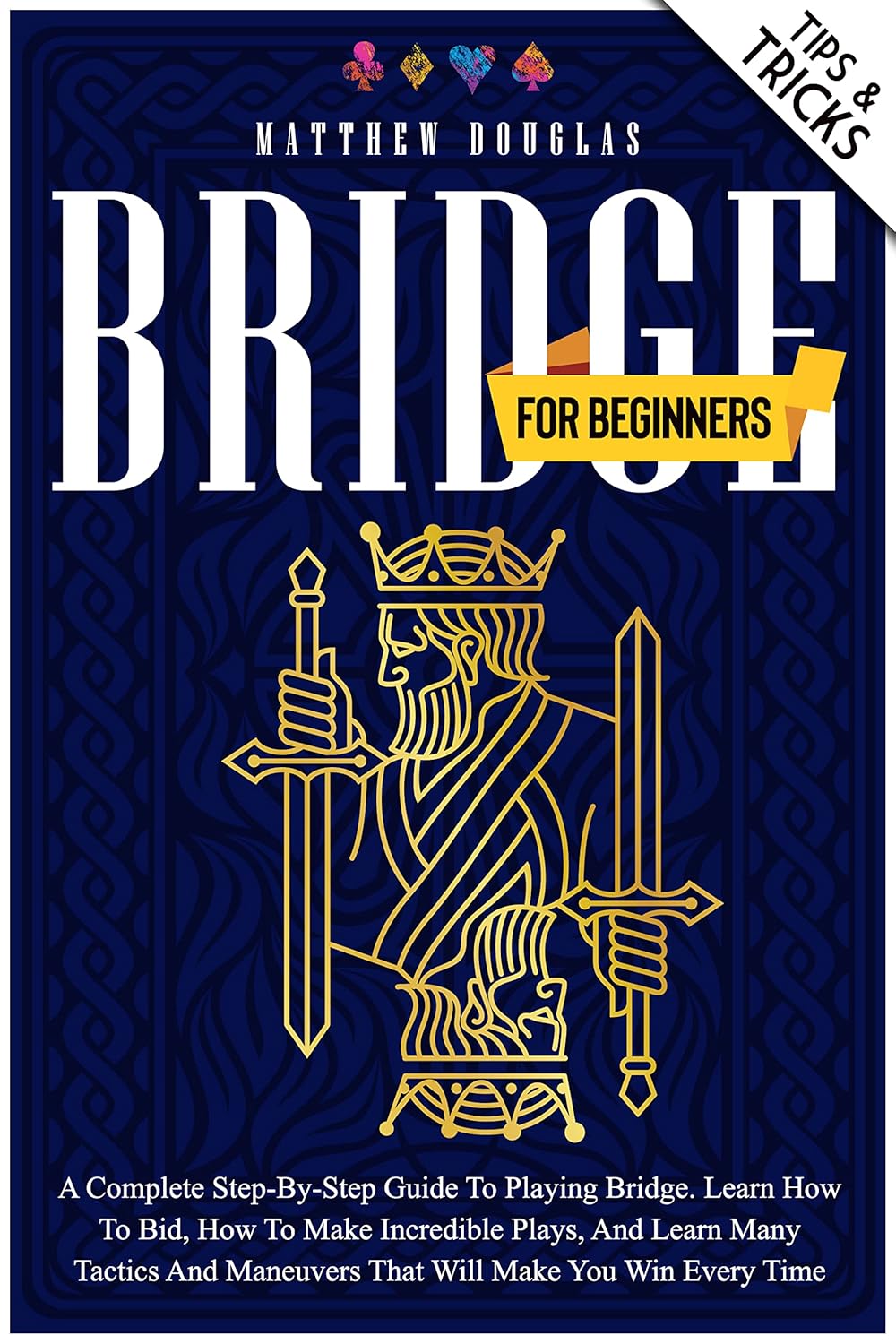 A Complete Step-by-Step Guide to Playing Bridge Q34102